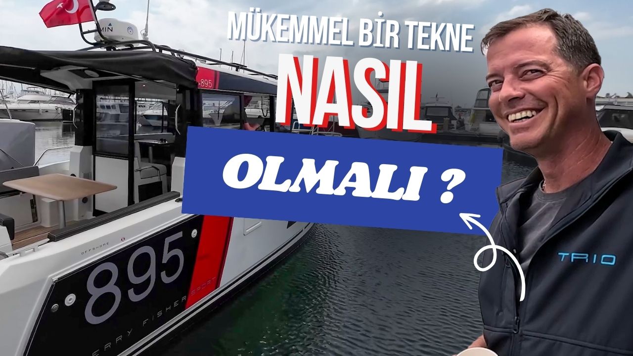 ALP KIRŞAN JEANNEAU MERRY FISHER 895 SPORT'U İNCELEDİ